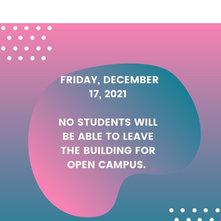 no open campus, Friday, 12/17/21