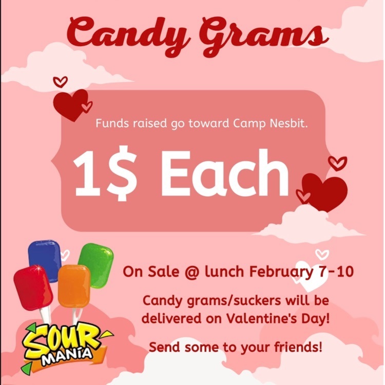 Valentine’s candy gram sale. Suckers $1 each. On sale at lunch February 7-10. Delivered on Valentine’s Day.