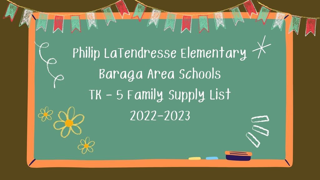 Philip LaTendresse Elementary Baraga Area Schools TK - 5   Family Supply List 2022-2023